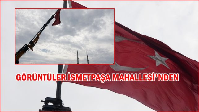 Mehmetçik’e destek için Türk bayrağını vinçle dalgalandırdı